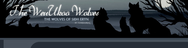 The WeuUkoo Wolves - The Wolves of Sidh Eryn - By TaniDaReal